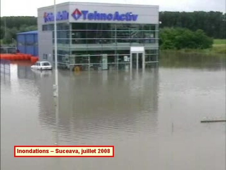 Inondations – Suceava, juillet 2008 