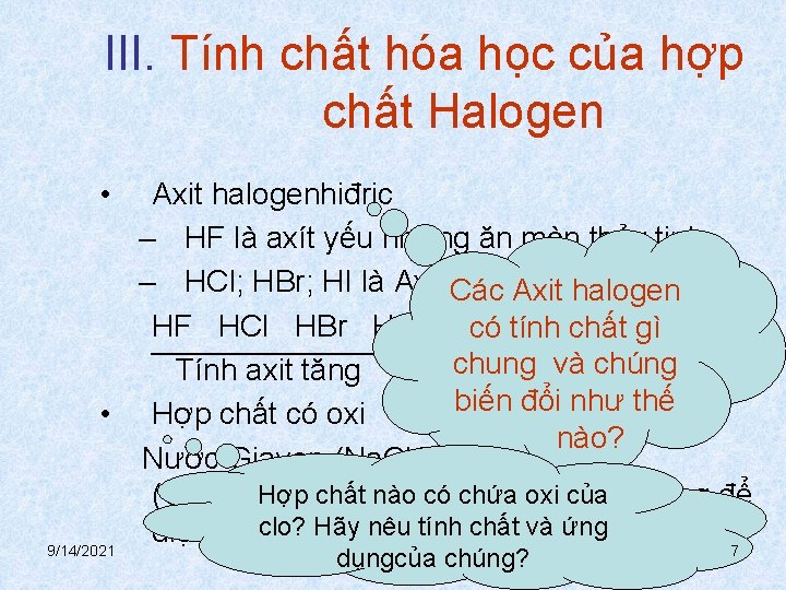 III. Tính chất hóa học của hợp chất Halogen • Axit halogenhiđric – HF