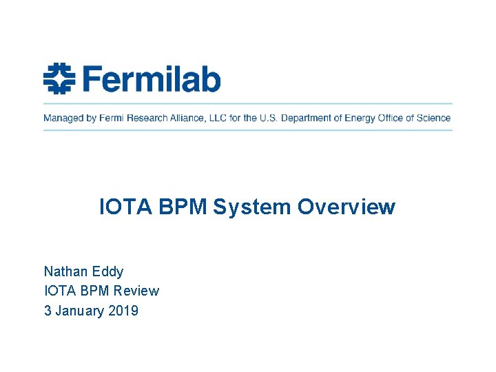 IOTA BPM System Overview Nathan Eddy IOTA BPM Review 3 January 2019 