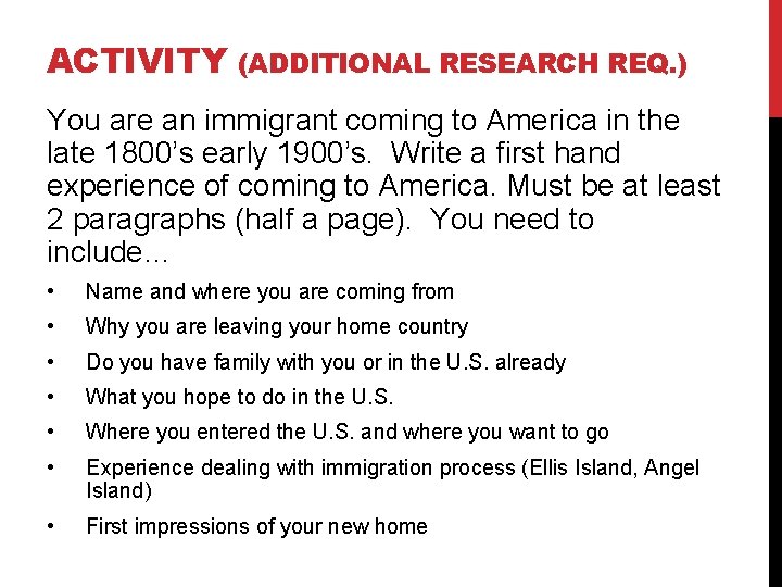 ACTIVITY (ADDITIONAL RESEARCH REQ. ) You are an immigrant coming to America in the