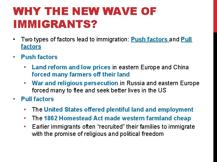 WHY THE NEW WAVE OF IMMIGRANTS? • Two types of factors lead to immigration: