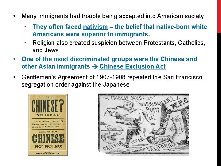  • Many immigrants had trouble being accepted into American society • They often