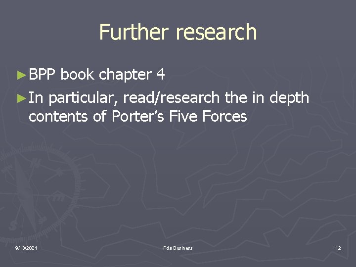 Further research ► BPP book chapter 4 ► In particular, read/research the in depth