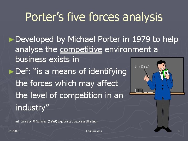Porter’s five forces analysis ► Developed by Michael Porter in 1979 to help analyse