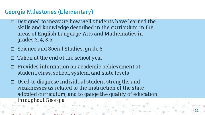 Georgia Milestones (Elementary) q Designed to measure how well students have learned the skills