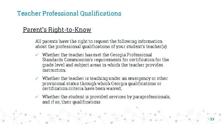 Teacher Professional Qualifications Parent’s Right-to-Know All parents have the right to request the following