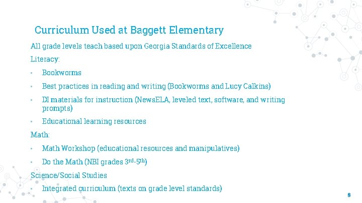 Curriculum Used at Baggett Elementary All grade levels teach based upon Georgia Standards of