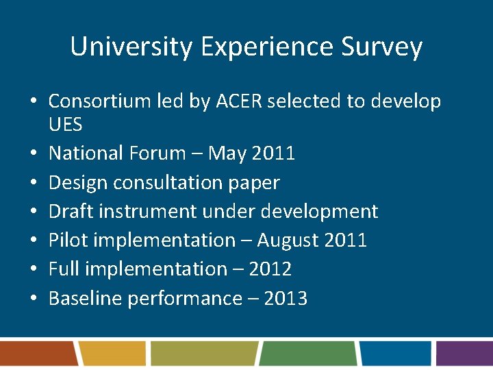 University Experience Survey • Consortium led by ACER selected to develop UES • National