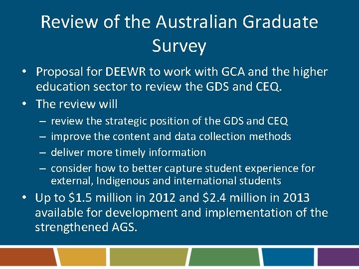Review of the Australian Graduate Survey • Proposal for DEEWR to work with GCA