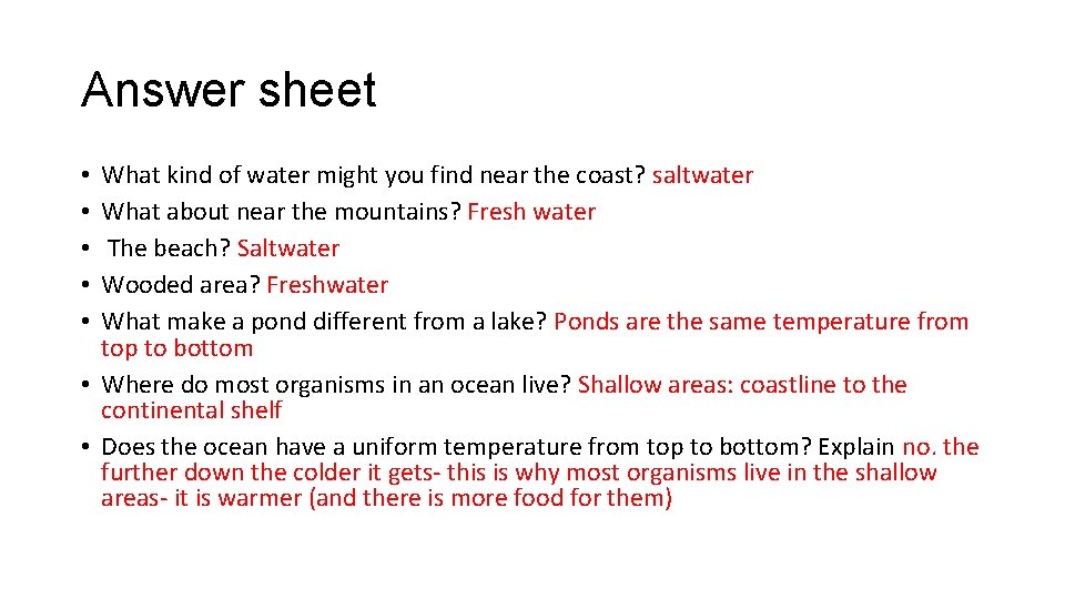 Answer sheet What kind of water might you find near the coast? saltwater What