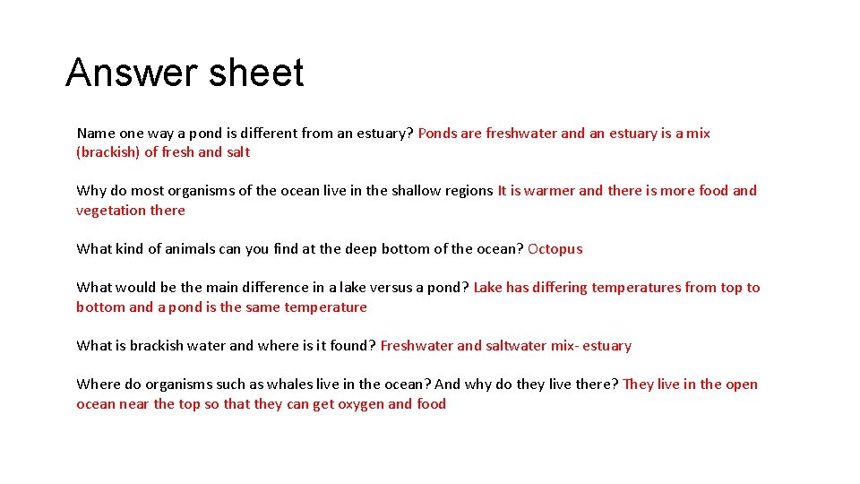 Answer sheet Name one way a pond is different from an estuary? Ponds are