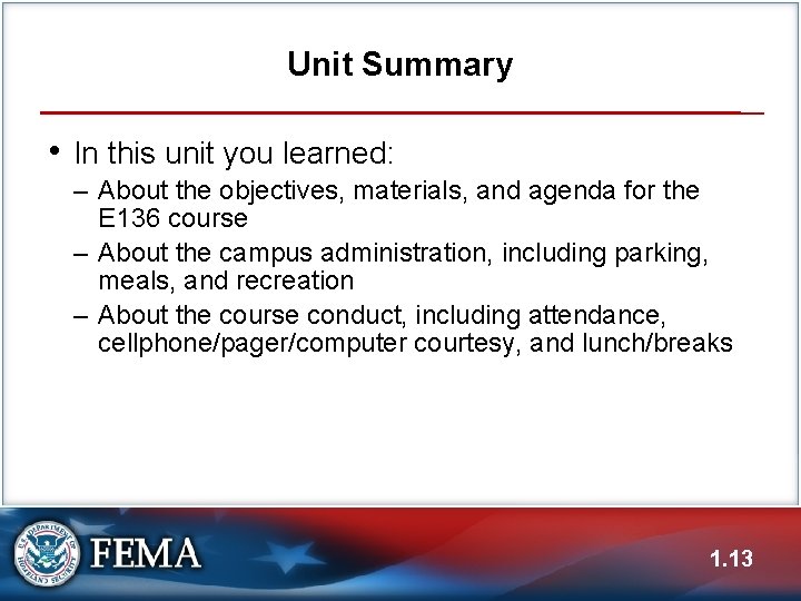 Unit Summary • In this unit you learned: ‒ About the objectives, materials, and Unit Summary • In this unit you learned: ‒ About the objectives, materials, and