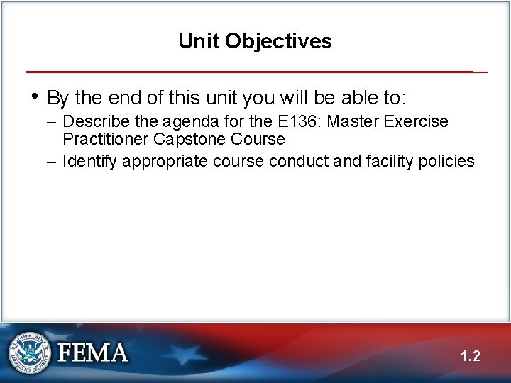 Unit Objectives • By the end of this unit you will be able to: Unit Objectives • By the end of this unit you will be able to: