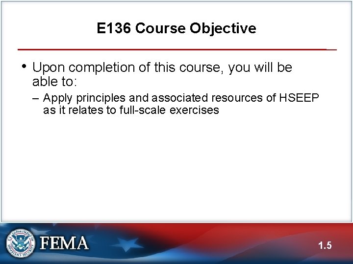 E 136 Course Objective • Upon completion of this course, you will be able E 136 Course Objective • Upon completion of this course, you will be able