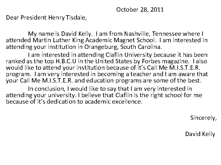 Dear President Henry Tisdale, October 28, 2011 My name is David Kelly. I am