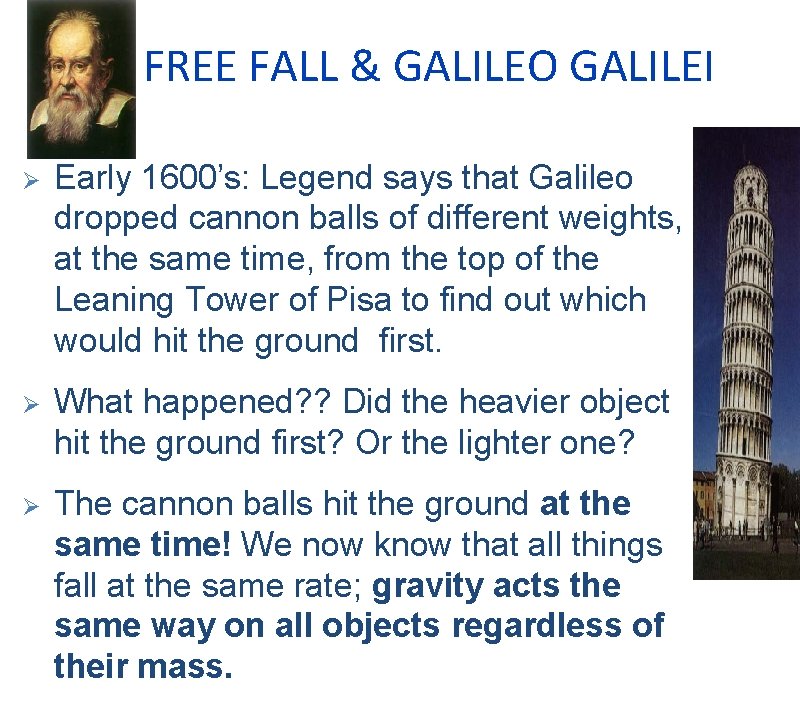 FREE FALL & GALILEO GALILEI Ø Early 1600’s: Legend says that Galileo dropped cannon