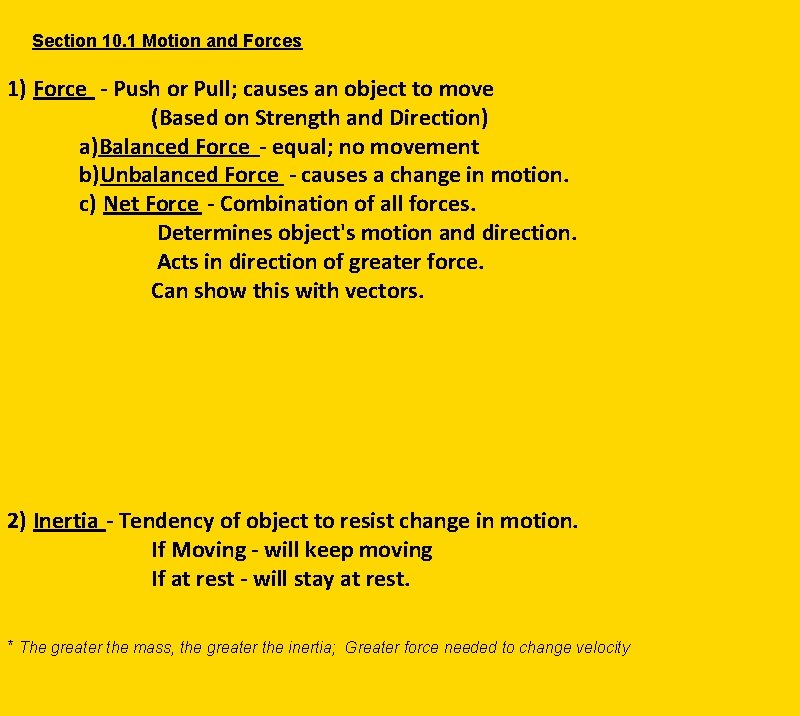 Section 10. 1 Motion and Forces 1) Force - Push or Pull; causes an