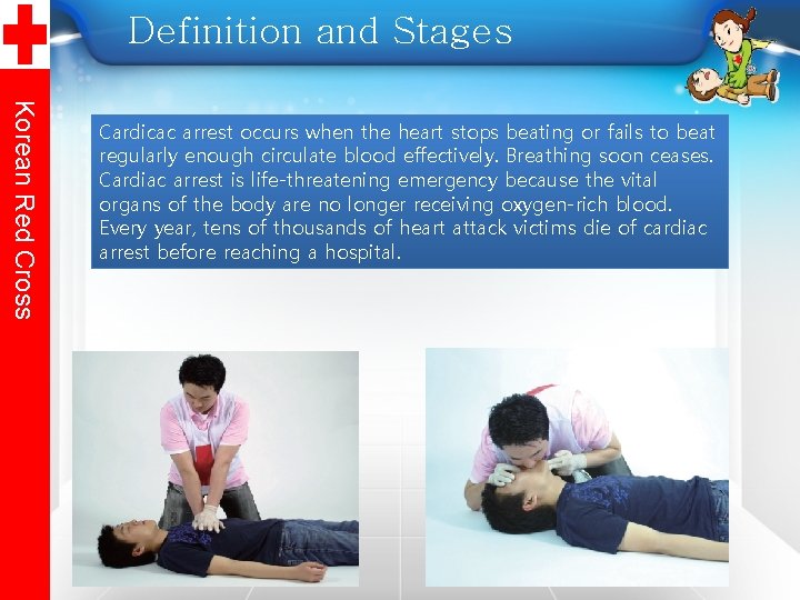 Definition and Stages Korean Red Cross Cardicac arrest occurs when the heart stops beating