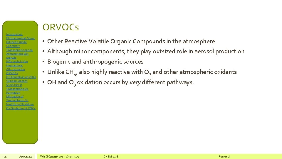 Introduction Photochemical Smog Nitrogen Oxide Chemistry Tropospheric ozone Atmospheric OH radicals HOx cycle in