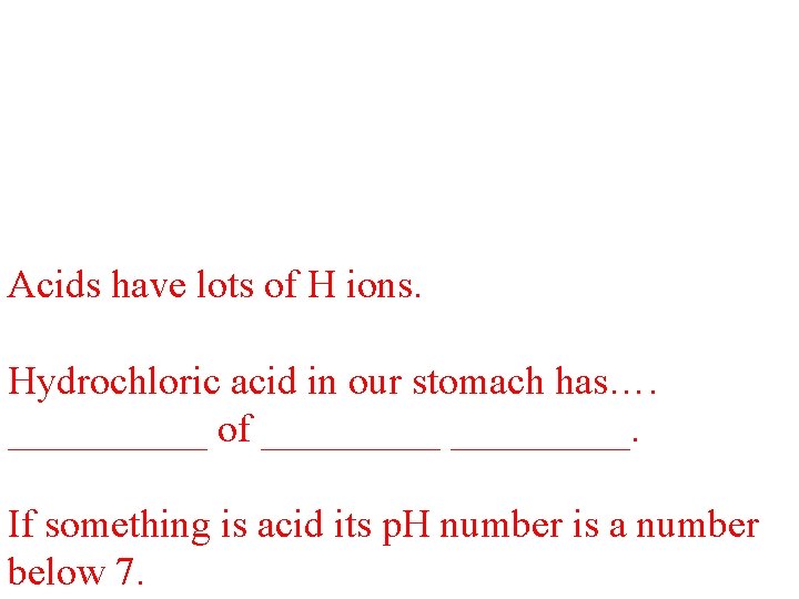 p. H refers to how many hydrogen ions p. H refers to how many