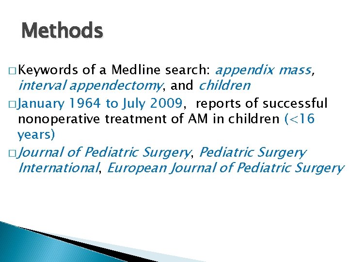 Methods of a Medline search: appendix mass, interval appendectomy, and children � January 1964