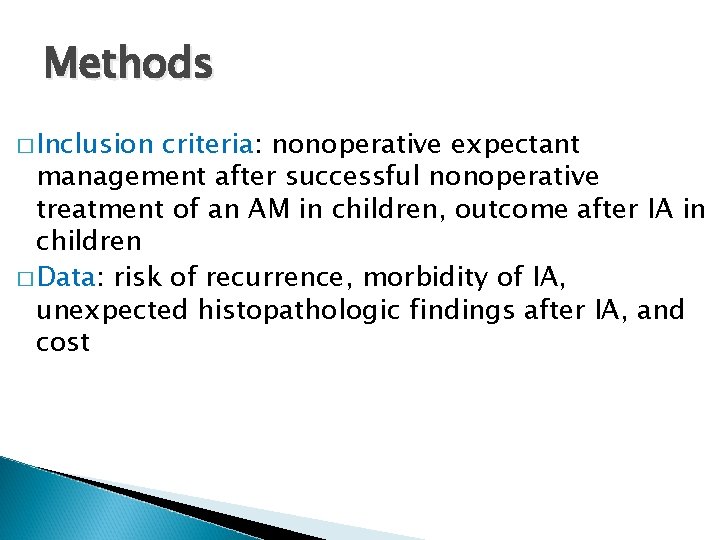 Methods � Inclusion criteria: nonoperative expectant management after successful nonoperative treatment of an AM