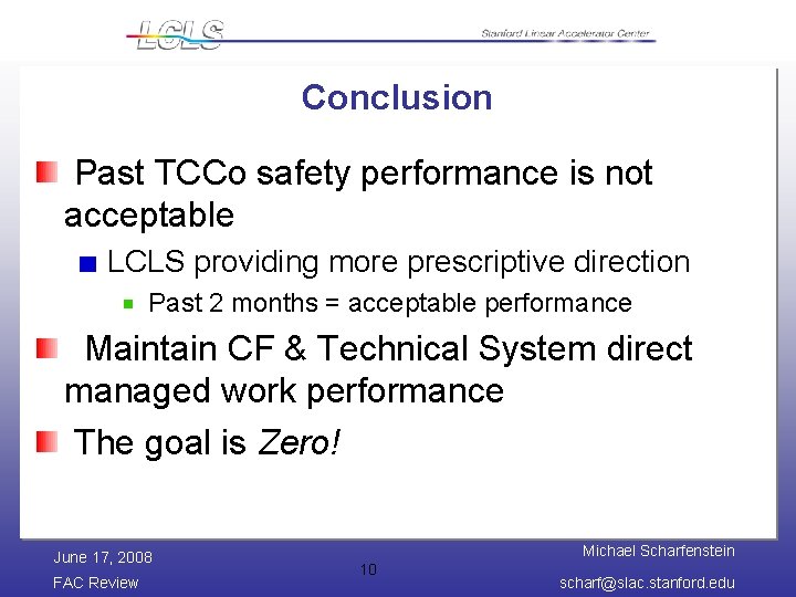 Conclusion Past TCCo safety performance is not acceptable LCLS providing more prescriptive direction Past