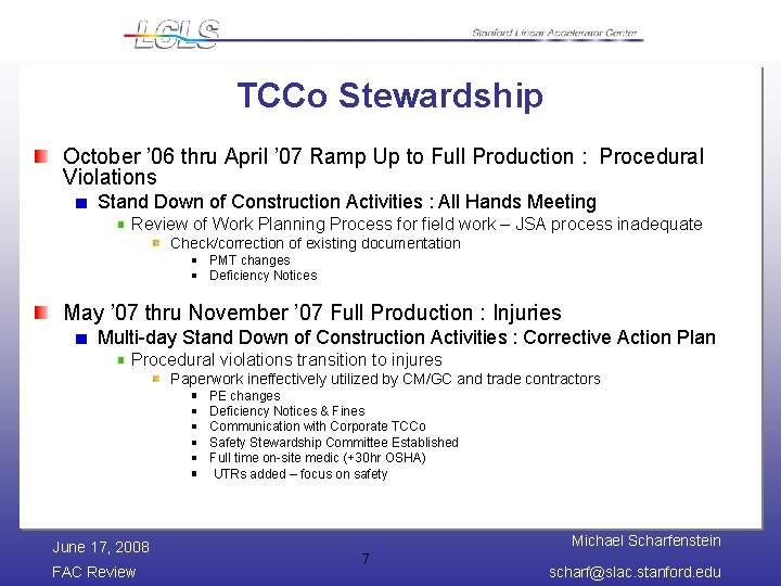 TCCo Stewardship October ’ 06 thru April ’ 07 Ramp Up to Full Production