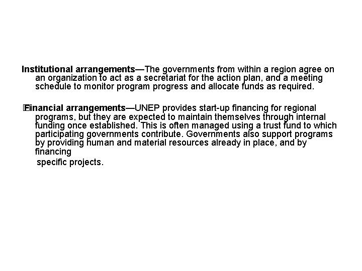 Institutional arrangements—The governments from within a region agree on an organization to act as