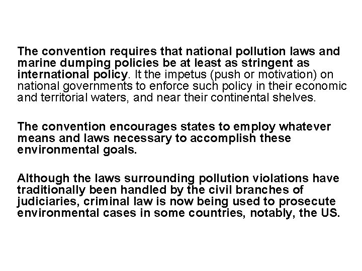 The convention requires that national pollution laws and marine dumping policies be at least