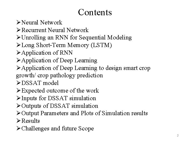 Contents ØNeural Network ØRecurrent Neural Network ØUnrolling an RNN for Sequential Modeling ØLong Short-Term