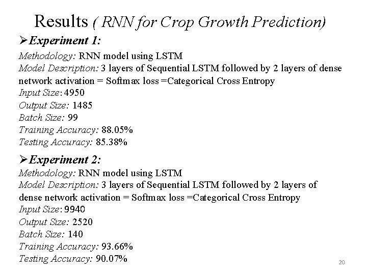 Results ( RNN for Crop Growth Prediction) ØExperiment 1: Methodology: RNN model using LSTM