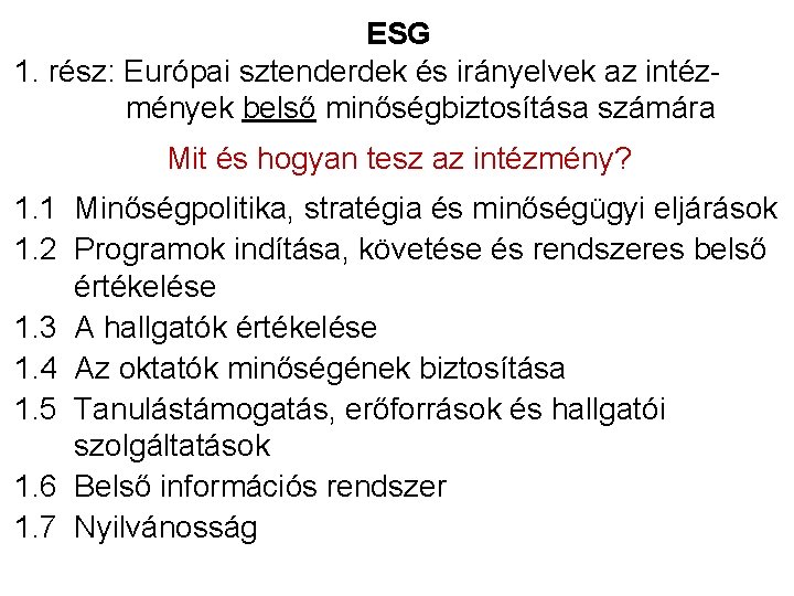 ESG 1. rész: Európai sztenderdek és irányelvek az intézmények belső minőségbiztosítása számára Mit és