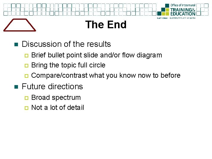 The End n Discussion of the results ¨ ¨ ¨ n Brief bullet point