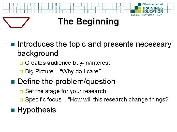 The Beginning n Introduces the topic and presents necessary background ¨ ¨ n Define