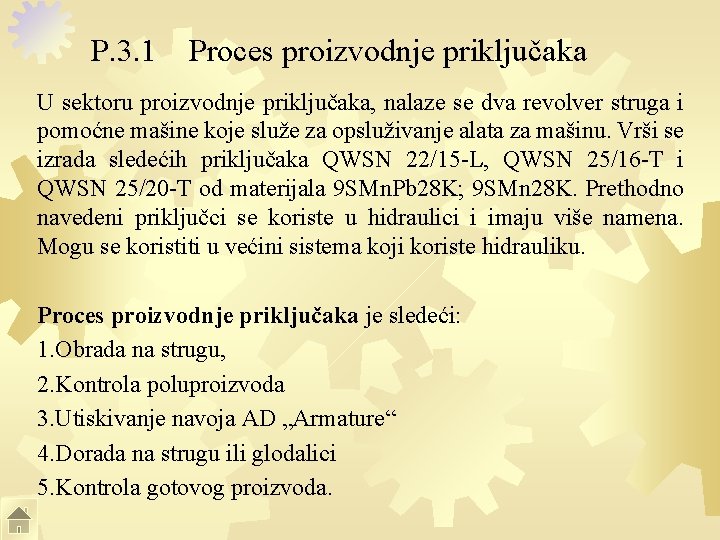 P. 3. 1 Proces proizvodnje priključaka U sektoru proizvodnje priključaka, nalaze se dva revolver