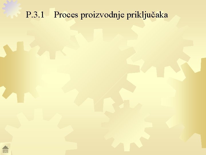 P. 3. 1 Proces proizvodnje priključaka 