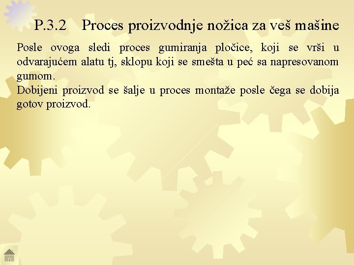 P. 3. 2 Proces proizvodnje nožica za veš mašine Posle ovoga sledi proces gumiranja