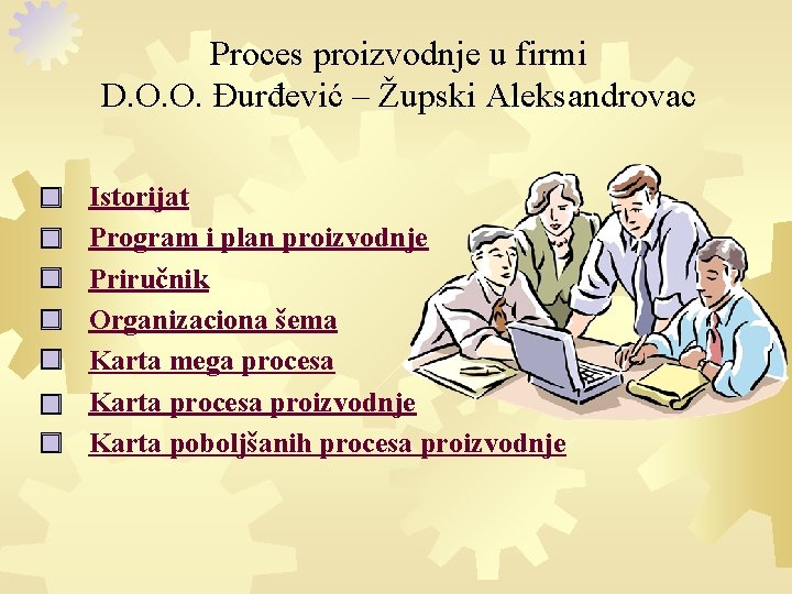 Proces proizvodnje u firmi D. O. O. Đurđević – Župski Aleksandrovac Istorijat Program i