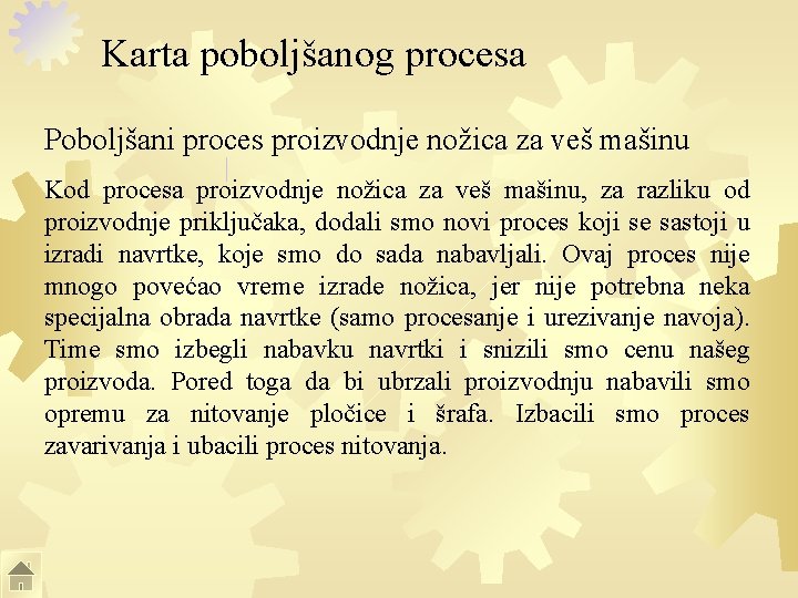 Karta poboljšanog procesa Poboljšani proces proizvodnje nožica za veš mašinu Kod procesa proizvodnje nožica