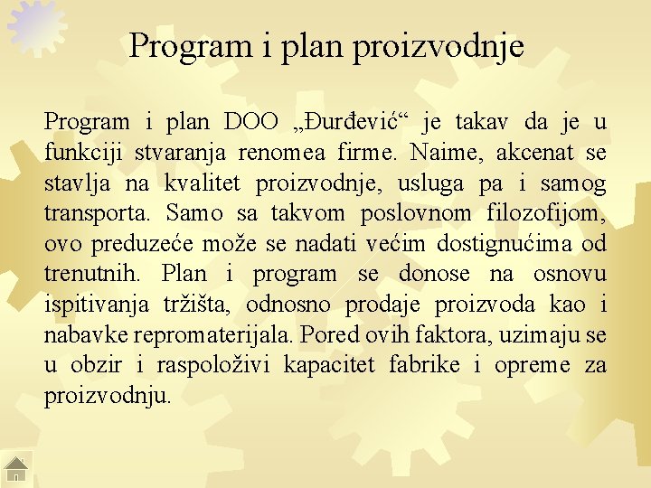 Program i plan proizvodnje Program i plan DOO „Đurđević“ je takav da je u
