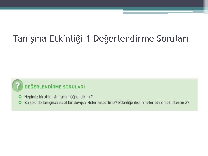 Tanışma Etkinliği 1 Değerlendirme Soruları 