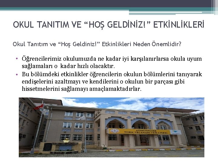 OKUL TANITIM VE “HOŞ GELDİNİZ!” ETKİNLİKLERİ Okul Tanıtım ve “Hoş Geldiniz!” Etkinlikleri Neden Önemlidir?