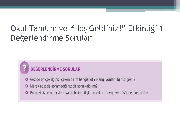 Okul Tanıtım ve “Hoş Geldiniz!” Etkinliği 1 Değerlendirme Soruları 