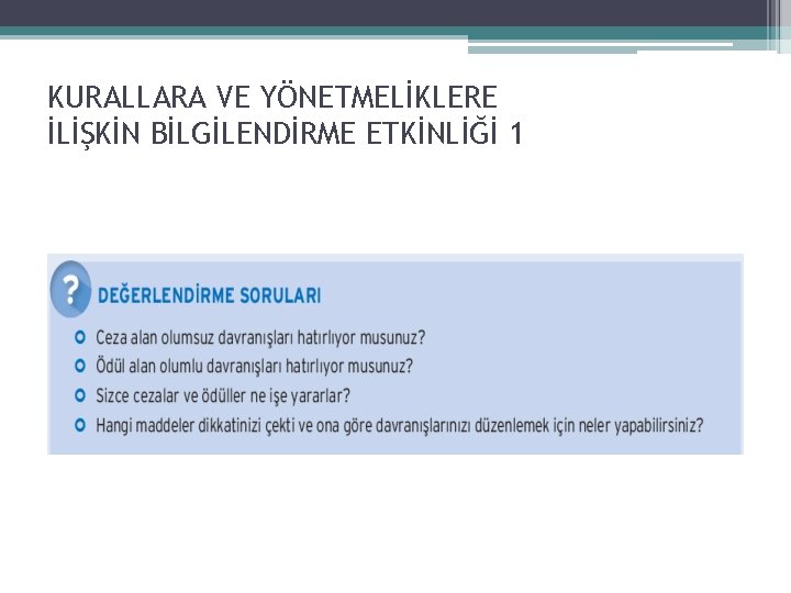 KURALLARA VE YÖNETMELİKLERE İLİŞKİN BİLGİLENDİRME ETKİNLİĞİ 1 