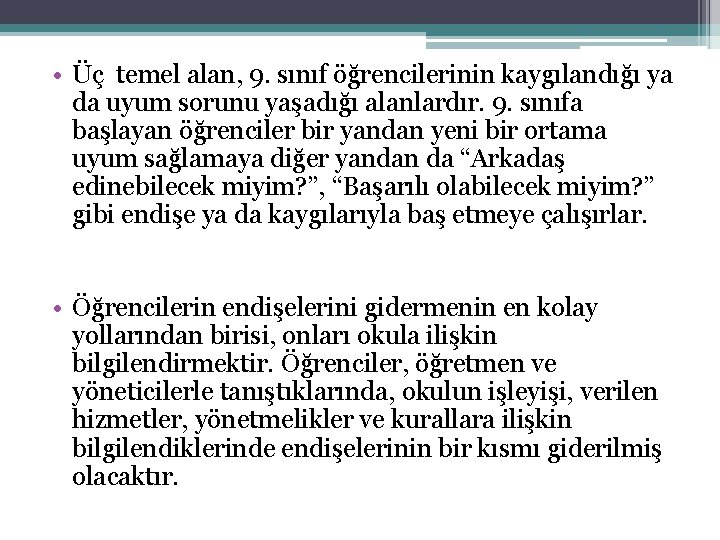  • Üç temel alan, 9. sınıf öğrencilerinin kaygılandığı ya da uyum sorunu yaşadığı