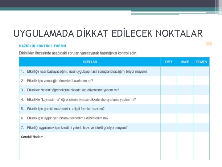 UYGULAMADA DİKKAT EDİLECEK NOKTALAR 