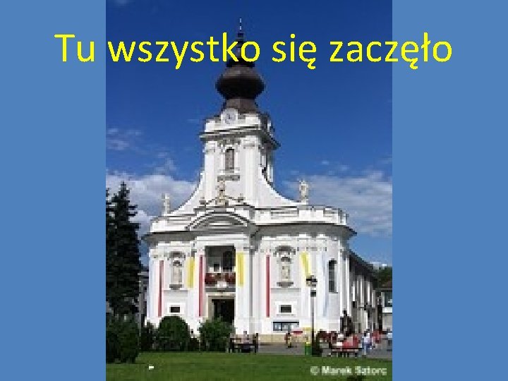 Tu wszystko się zaczęło 