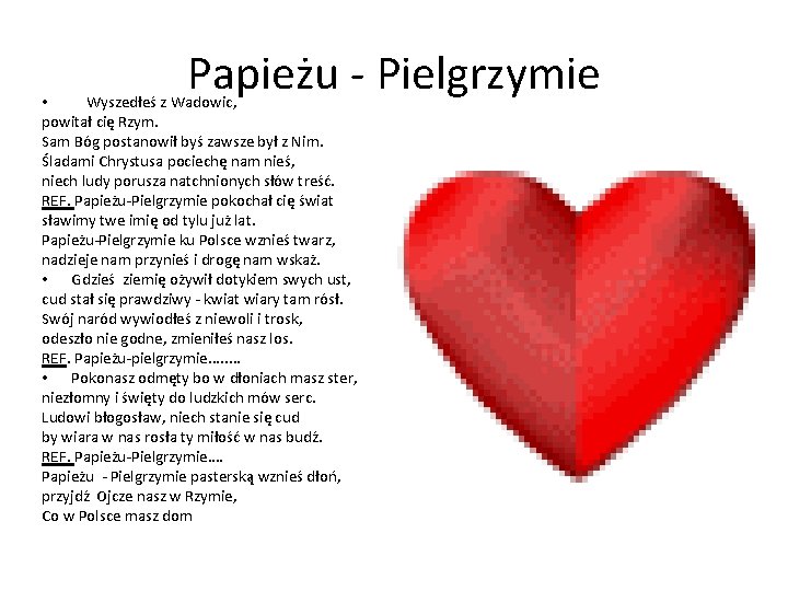 Papieżu - Pielgrzymie • Wyszedłeś z Wadowic, powitał cię Rzym. Sam Bóg postanowił byś