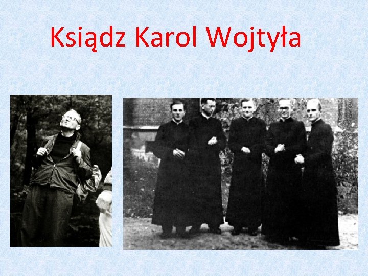 Ksiądz Karol Wojtyła 